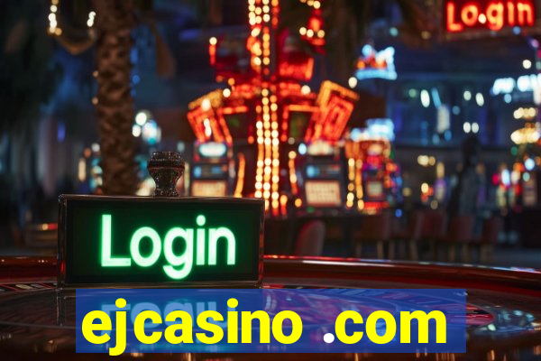 ejcasino .com